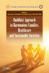 Buddhist approach to harmonious families, healthcare, and sustainable societies 